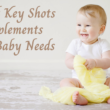 List of Key Shots & Supplements Your Baby Needs